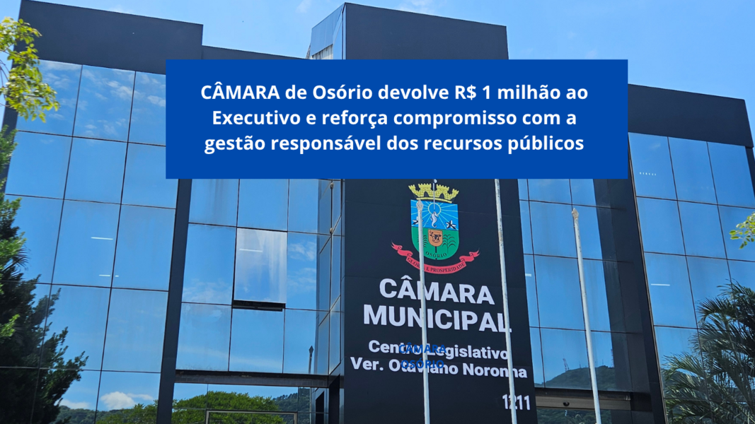 camara-de-osorio-devolve-r-1-milhao-ao-executivo